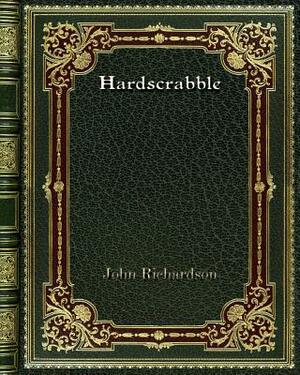 Hardscrabble by John Richardson