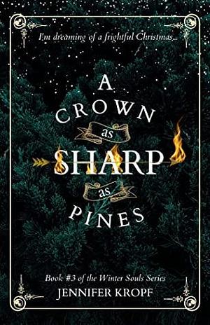 A Crown as Sharp as Pines by Jennifer Kropf