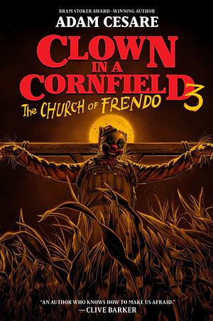 Clown in a Cornfield 3: The Church of Frendo by Adam Cesare