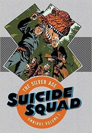 Suicide Squad: The Silver Age by Howard Liss, Joe Kubert, Gene Colan, Ross Andru, Robert Kanigher, Mike Esposito