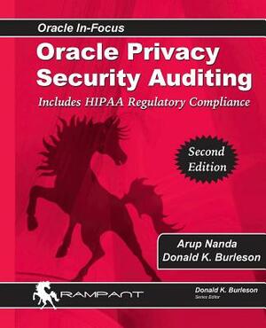 Oracle Privacy Security Auditing: Includes HIPAA Regulatory Compliance by Donald K. Burleson, Arup Nanda