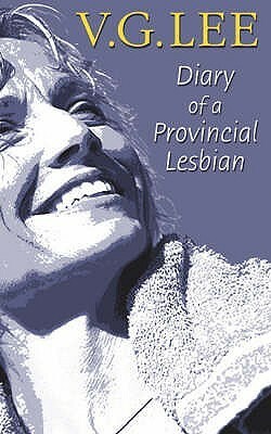 Diary of a Provincial Lesbian by V.G. Lee