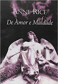 De Amor e Maldade by Anne Rice