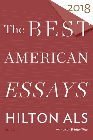 The Best American Essays 2018 by Hilton Als