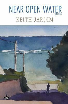 Near Open Water: Stories by Keith Jardim