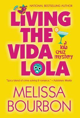 Living the Vida Lola by Melissa Bourbon