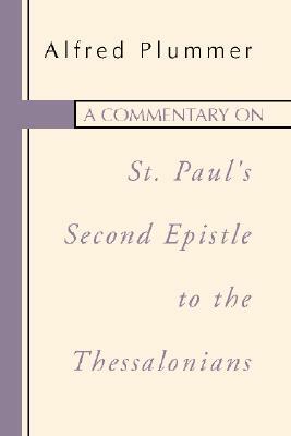 A Commentary on St. Paul's Second Epistle to the Thessalonians by Alfred Plummer