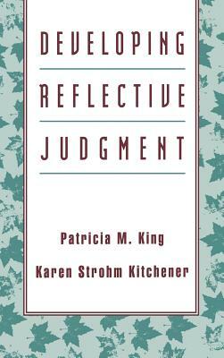 Developing Reflective Judgment by Karen Strohm Kitchener, Patricia M. King