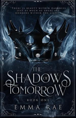 The Shadows of Tomorrow by Emma Rae