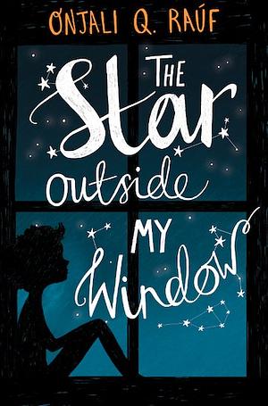 The Star Outside My Window by Onjali Q. Raúf