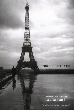 The Eiffel Tower by Barry Bergdoll, Lucien Hervé