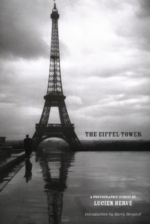 The Eiffel Tower by Lucien Hervé, Barry Bergdoll