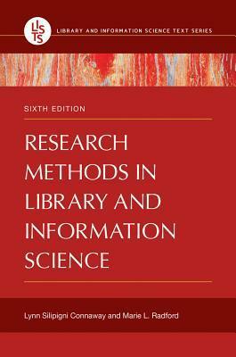 Research Methods in Library and Information Science by Marie L. Radford, Lynn Silipigni Connaway