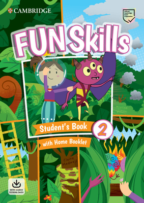 Fun Skills Level 2 Student's Book with Home Booklet and Downloadable Audio by Montse Watkin, Claire Medwell