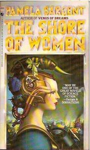 The Shore of Women by Pamela Sargent