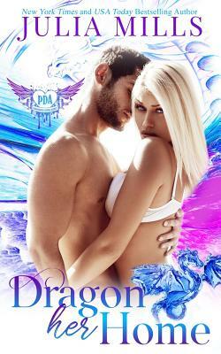 Dragon Her Home: Paranormal Dating Agency by Julia Mills