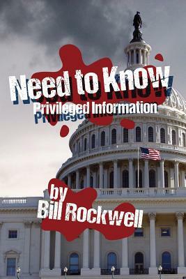 Need to Know: Privileged Information by Bill Rockwell