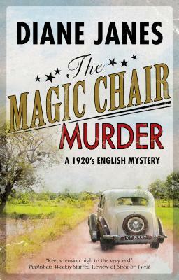 The Magic Chair Murder: A 1920s English Mystery by Diane Janes