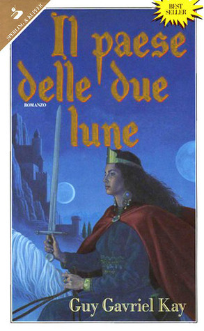 Il paese delle due lune by Riccardo Valla, Guy Gavriel Kay