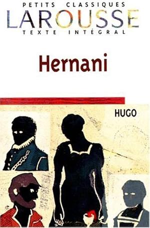 Hernani by Victor Hugo