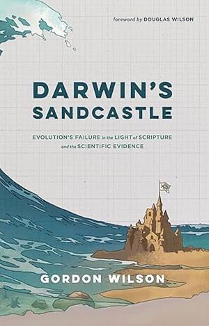 Darwin's Sandcastle by Gordon Wilson