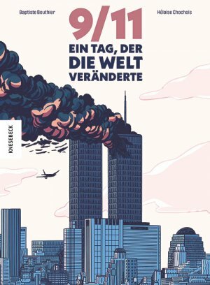 9/11: Ein Tag, der die Welt veränderte by Baptiste Bouthier