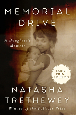 Memorial Drive: A Daughter's Memoir by Natasha Trethewey