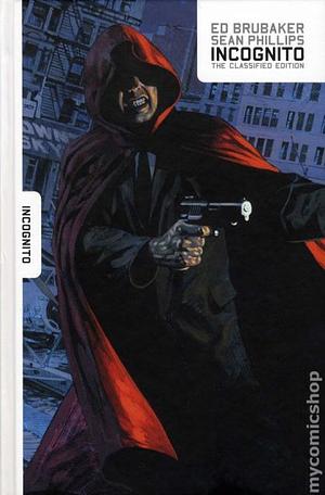 Incognito: The Classified Edition by Ed Brubaker, Sean Phillips, Val Staples