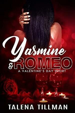 Yasmine & Romeo: A Valentine's Day Short by Talena Tillman