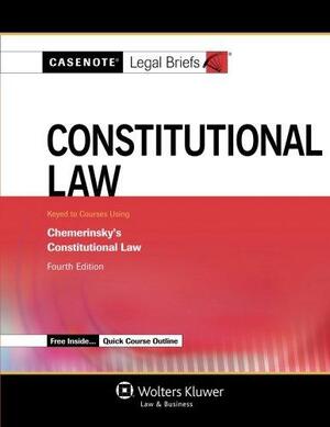 Constitutional Law, Keyed to Chemerinsky by Casenote Legal Briefs