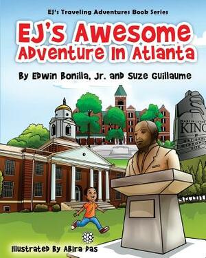 EJ's Awesome Adventure in Atlanta: From The White House in Washington, D.C. to the birthplace of the Civil Rights Movement in Atlanta by Suze Guillaume