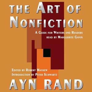 The Art of Nonfiction: A Guide for Writers and Readers by Ayn Rand