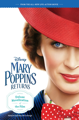 Mary Poppins Returns: Deluxe Novelization by Walt Disney Pictures, Kathy McCullough