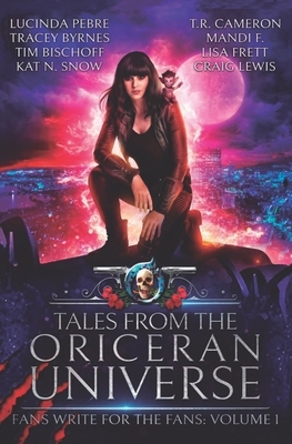 Tales from the Oriceran Universe: Fans Write For The Fans: Volume 1 by Tracey Byrnes, Tr Cameron, Lisa Frett