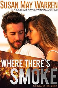 Where There's Smoke by Susan May Warren