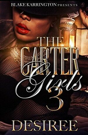 The Carter Girls 3 by Desiree M. Granger