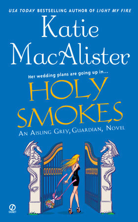 Holy Smokes: An Aisling Grey, Guardian, Novel by Katie MacAlister