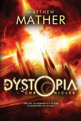 The Dystopia Chronicles by Matthew Mather