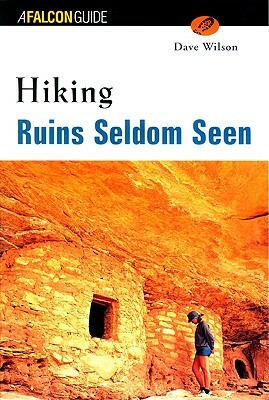 Hiking Ruins Seldom Seen by Dave Wilson