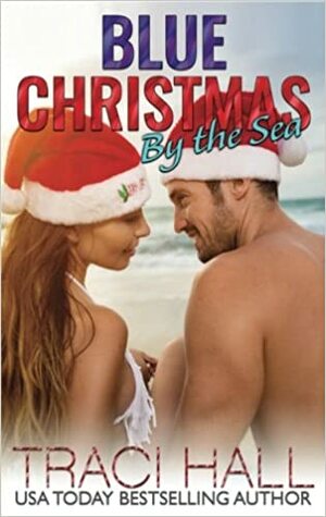 Blue Christmas by the Sea by Traci E. Hall, Traci Hall