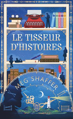 Le tisseur d'histoires by Meg Shaffer