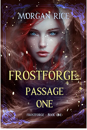 Frostforge: Passage One by Morgan Rice