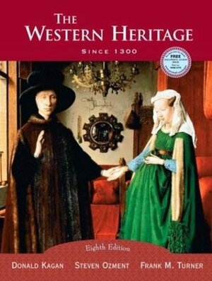 The Western Heritage Since 1300 by Frank M. Turner, Donald Kagan, Steven Ozment