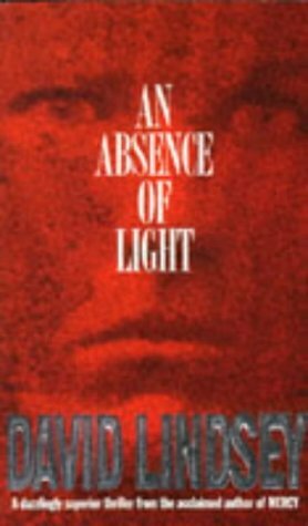 An Absence Of Light by David L. Lindsey