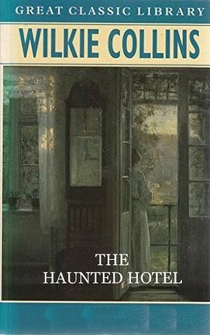 The Haunted Hotel by Wilkie Collins