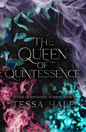 The Queen of Quintessence by Tessa Hale