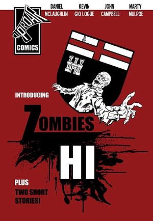 Zombies Hi #1 by Kevin Logue, John Campbell, Danny McLaughlin