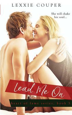 Lead Me on by Lexxie Couper