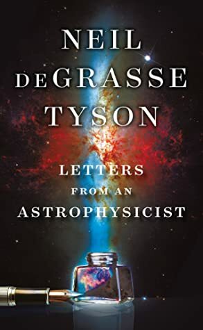 Letters From An Astrophysicist by Neil deGrasse Tyson