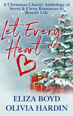 Let Every Heart by Olivia Hardin, Eliza Boyd, Eliza Boyd